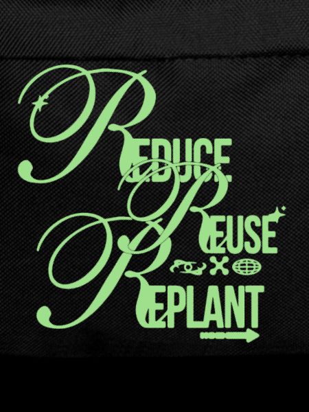 Eco Message – Reduce Reuse Replant
