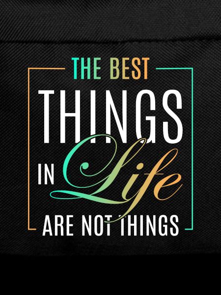 The best things in life