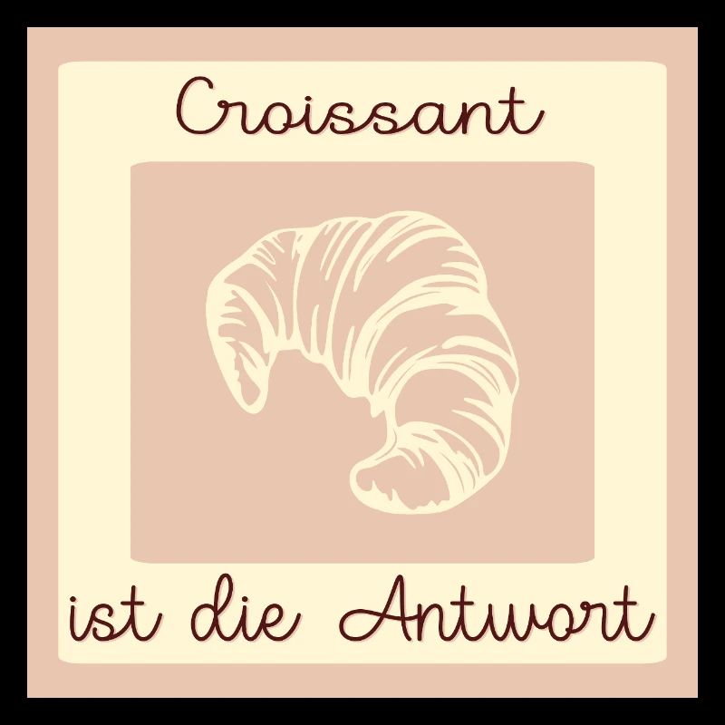 CROISSANT LIEBE ANTWORT