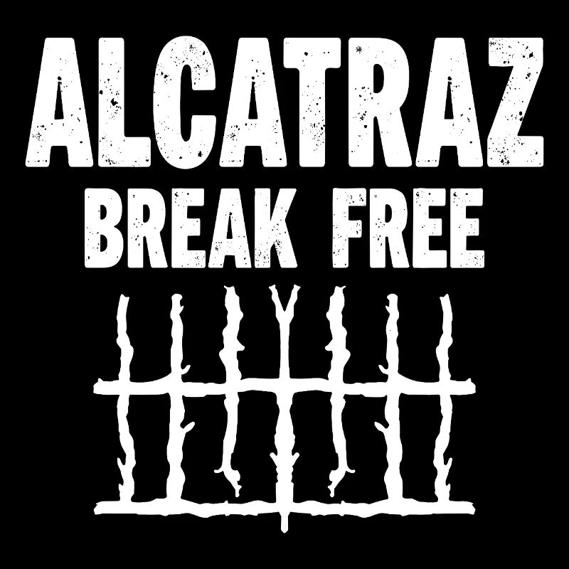 Alcatraz Break Free Prison Humor