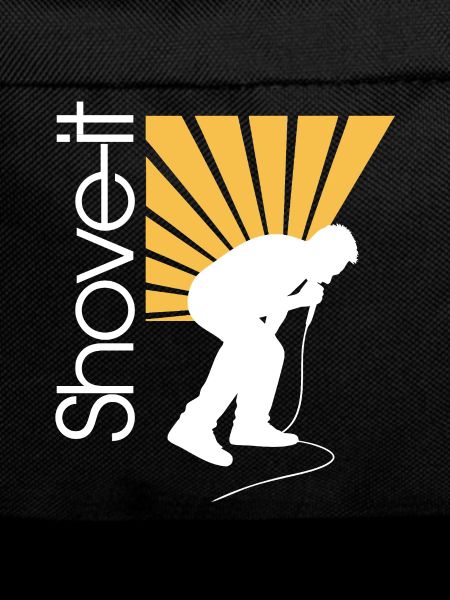 SHOVE IT SHOVE IT!! -APE