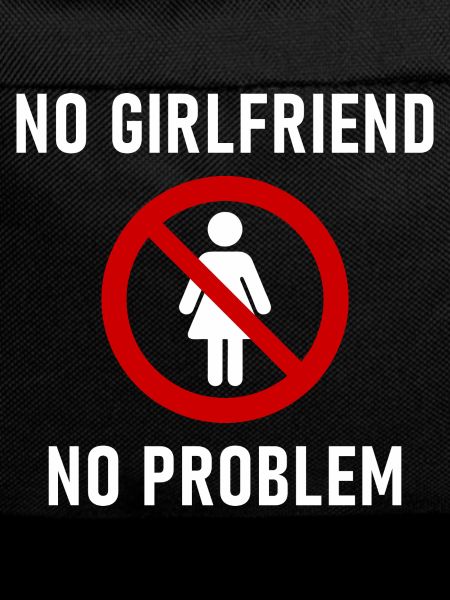 No Girlfriend No Problem