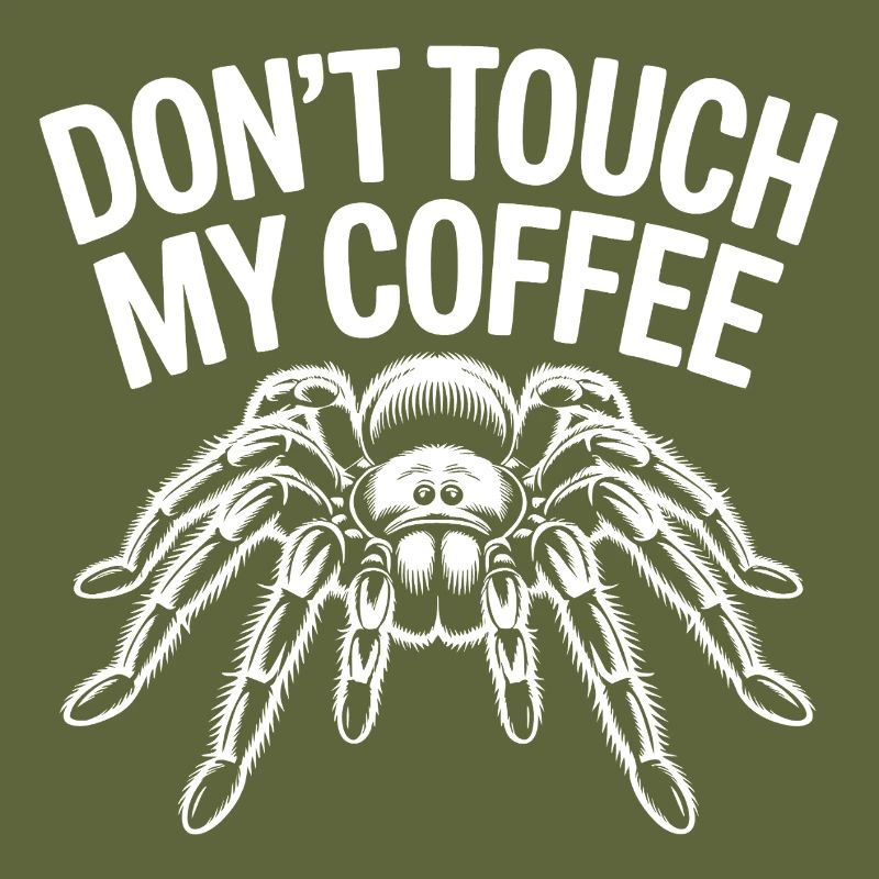 Don't Touch My Coffee Spider