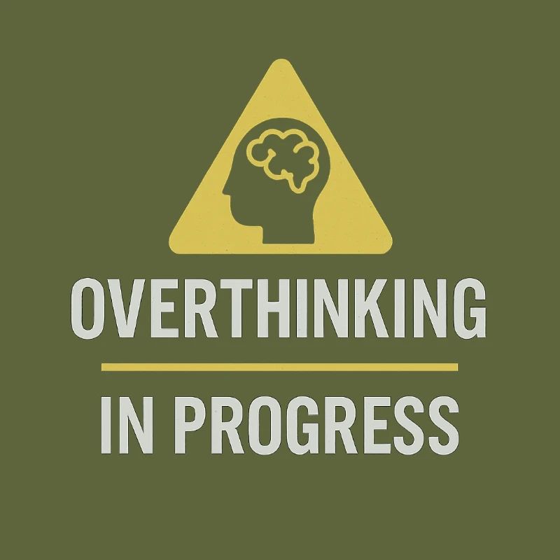 Overthinking In Progress