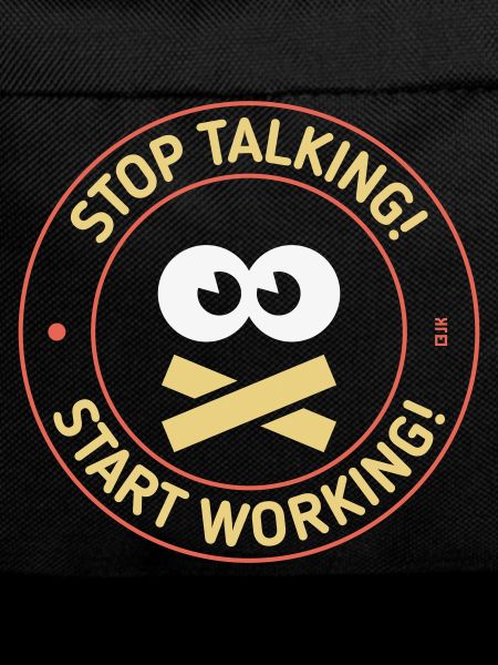 Stop Talking! Start Working! (3C)
