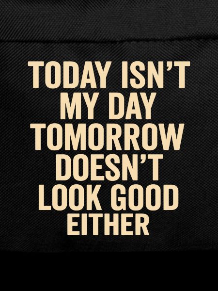 Today Not My Day