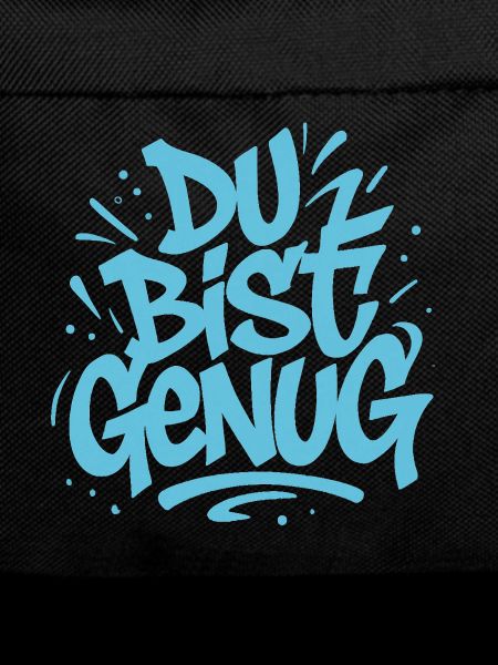 Du bist genug !