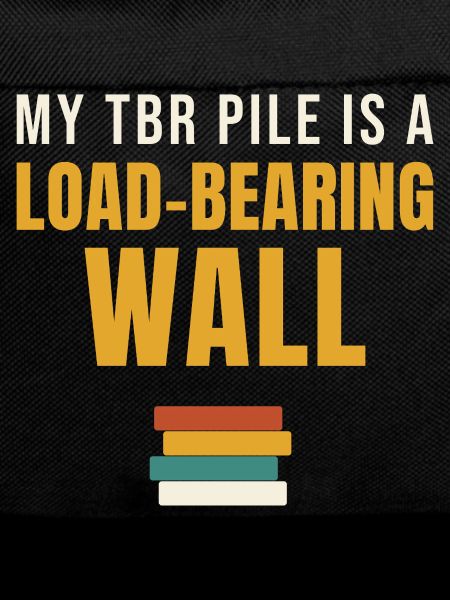 My TBR Pile Load-Bearing Wall