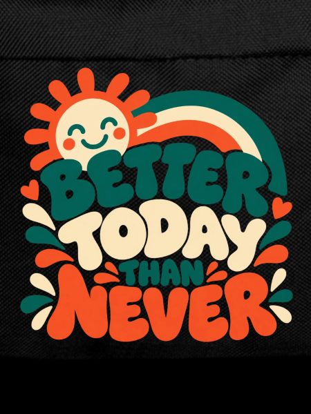 Better Today Than Never