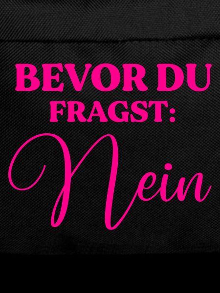Bevor du fragst: Nein