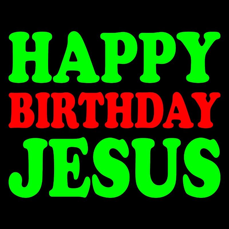 Happy birthday jesus