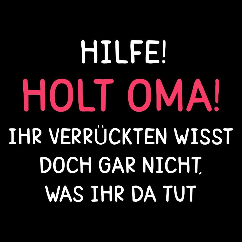Hilfe! Holt Oma!