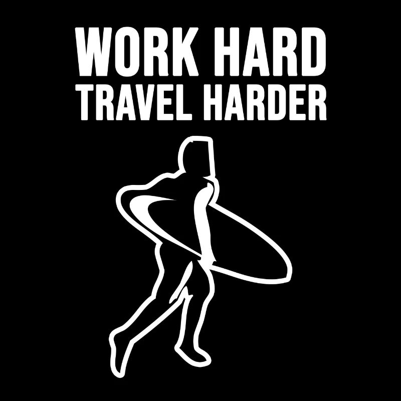 Work hard travel harder