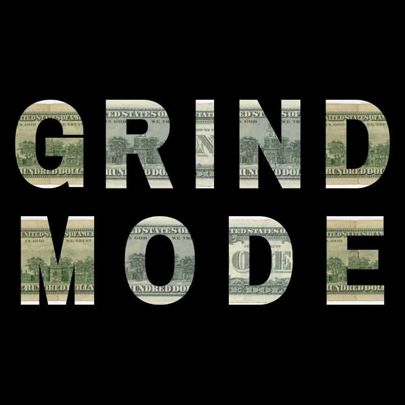 Grind Mode Dollar Bill Texture Motivation