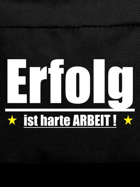Erfolg ist harte Arbeit