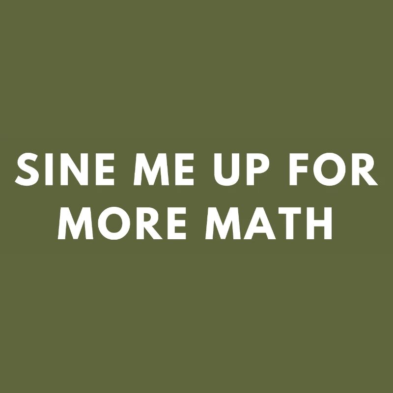 Funny Trigonometry Quote | Math Lovers Gifts