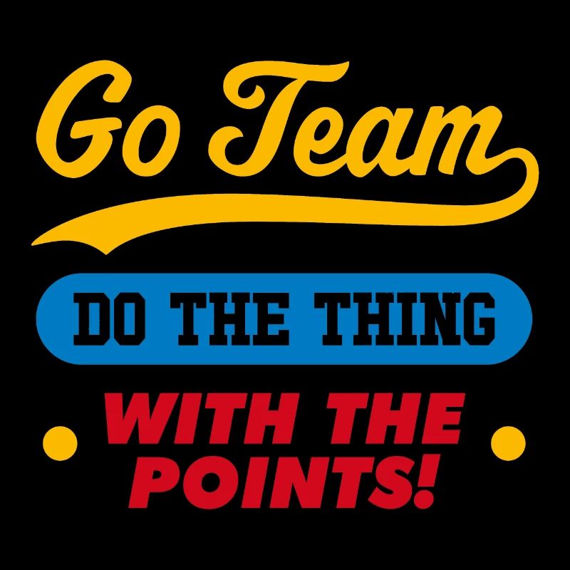 Go Team Do the thing with the points