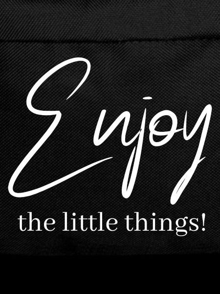 Enjoy the little things!