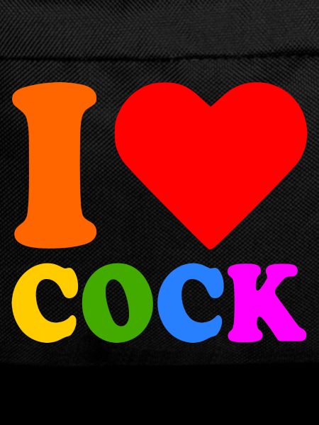 I love cock