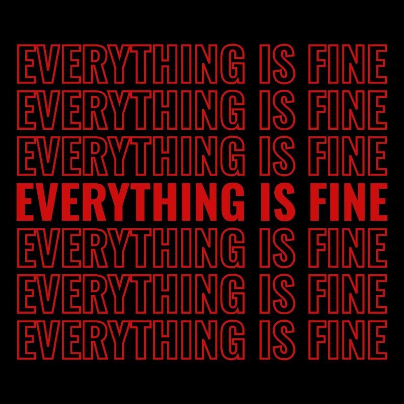 Everything is Fine Shirt