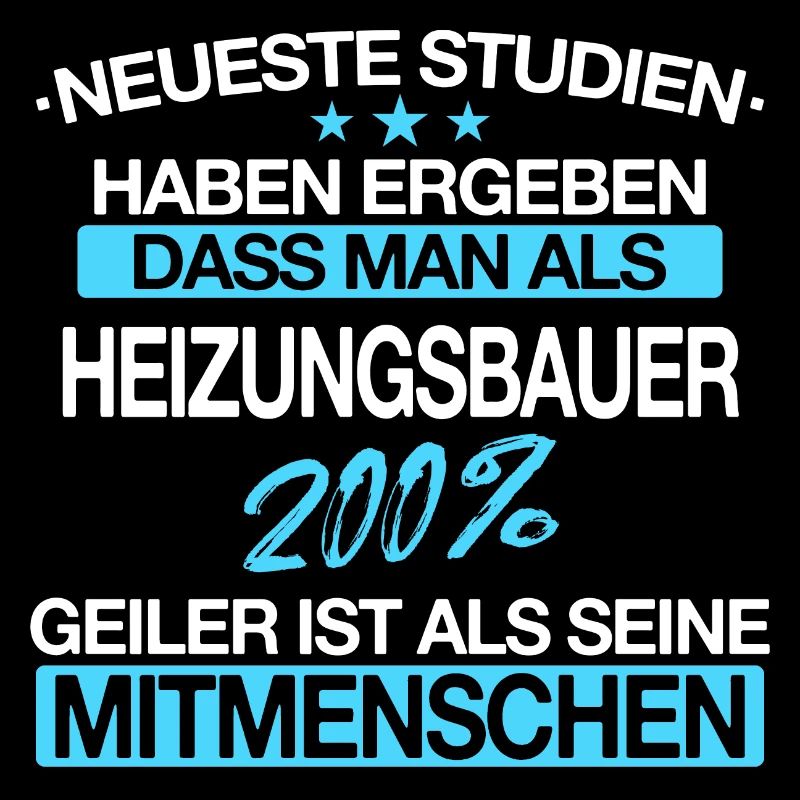 Heizungsbauer Heizungsbau Bauarbeiter Beruf Spruch