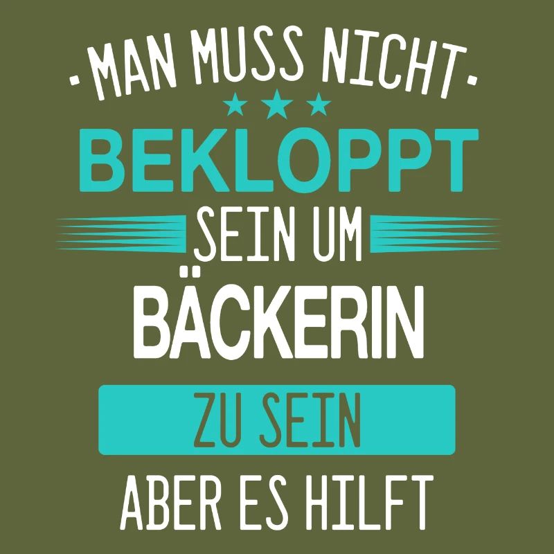 Bäcker Bäckerin Bäckerei Beruf Spruch