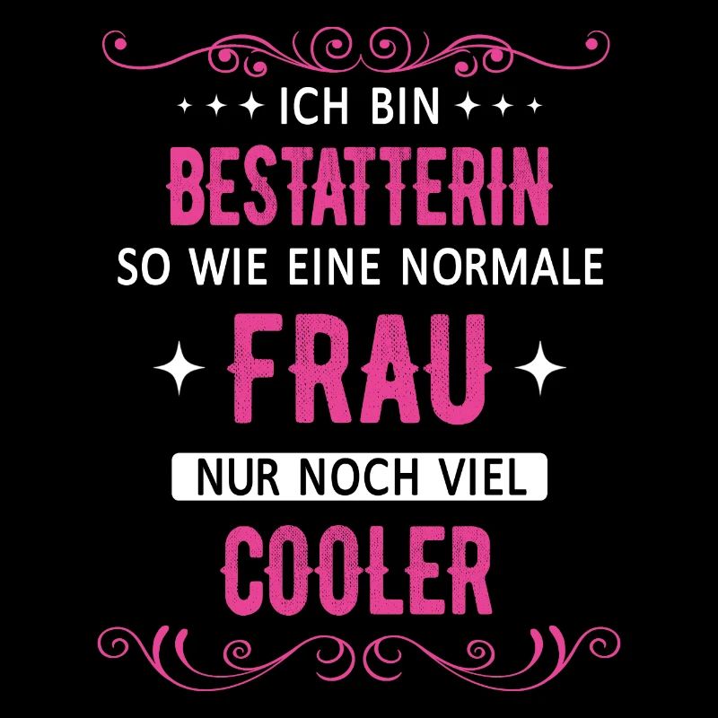 Bestatter Bestatterin Bestatten Beruf Spruch