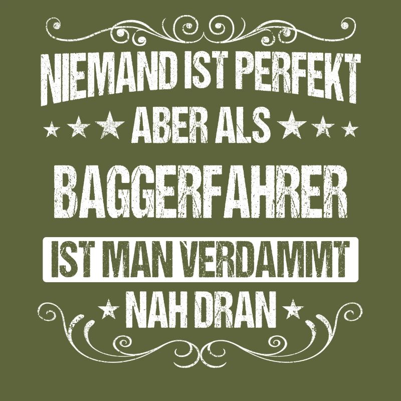 Baggerfahrer Baggerführer Bagger Spruch