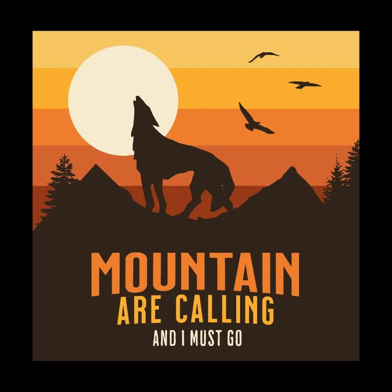 MOUNTAIN ARE CALLING AND I MUST GO