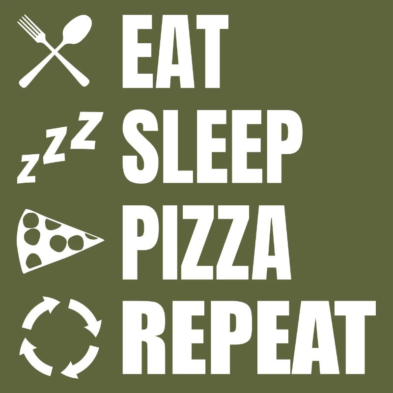 Manger Dormir Pizza Répéter