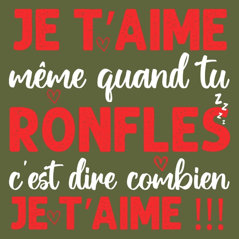Je t' aime même quand tu ronfles Saint-Valentin