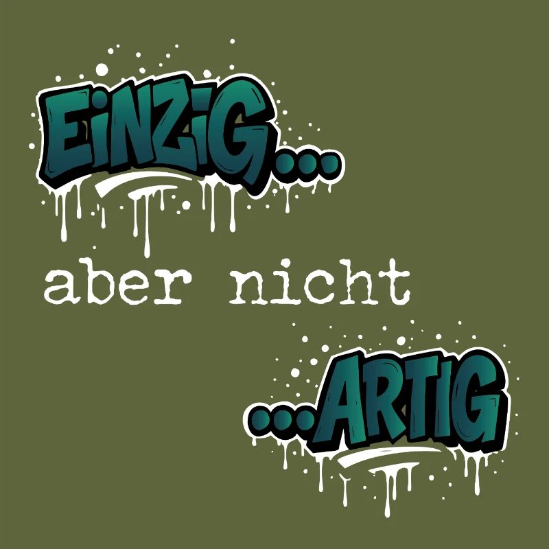 Einzig… aber nicht …artig Einzigartig Spruch