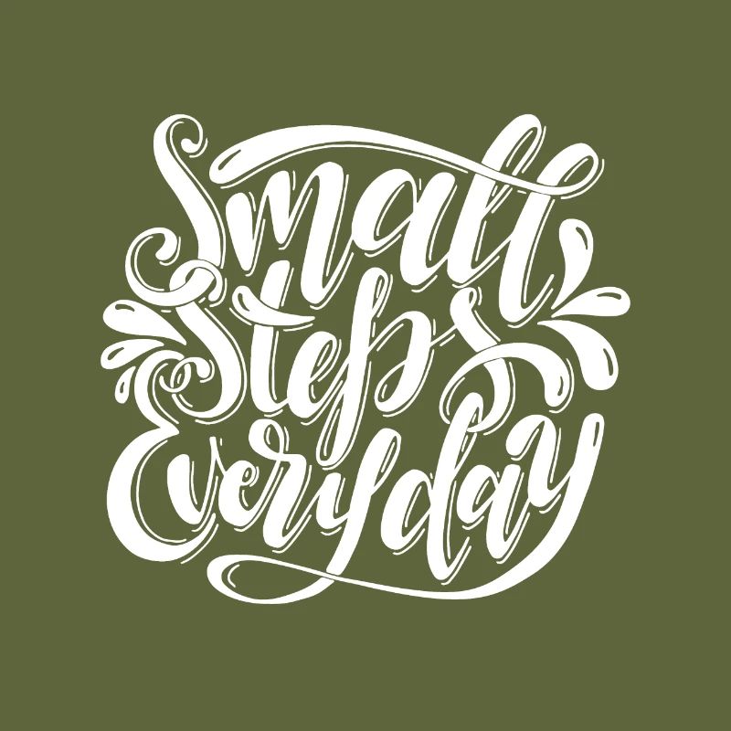 Motivation Small steps Every day gift