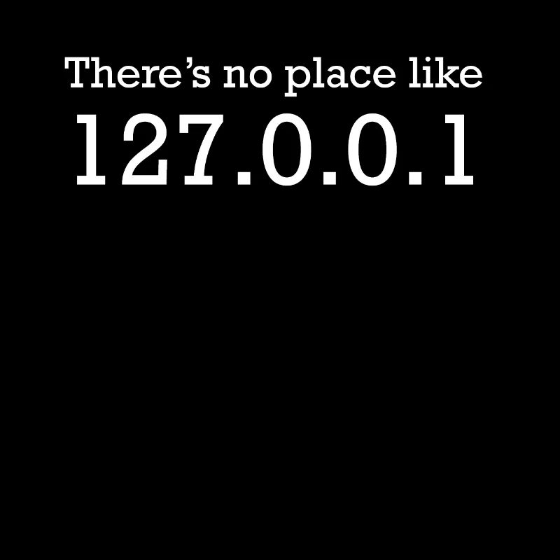 Localhost - no place like home