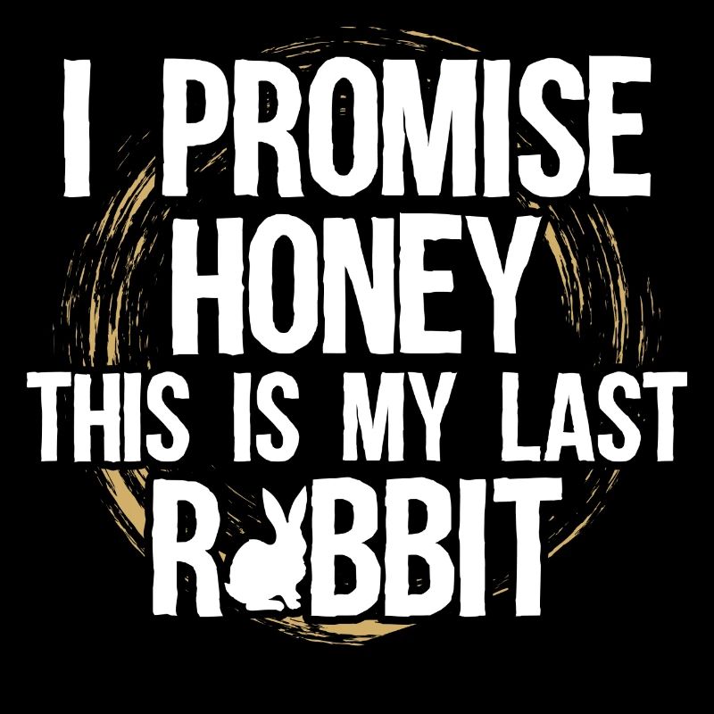 Rabbit I swear last Funny gift