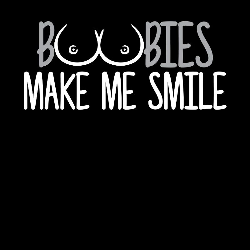 Breasts Boobs Boobies make me smile