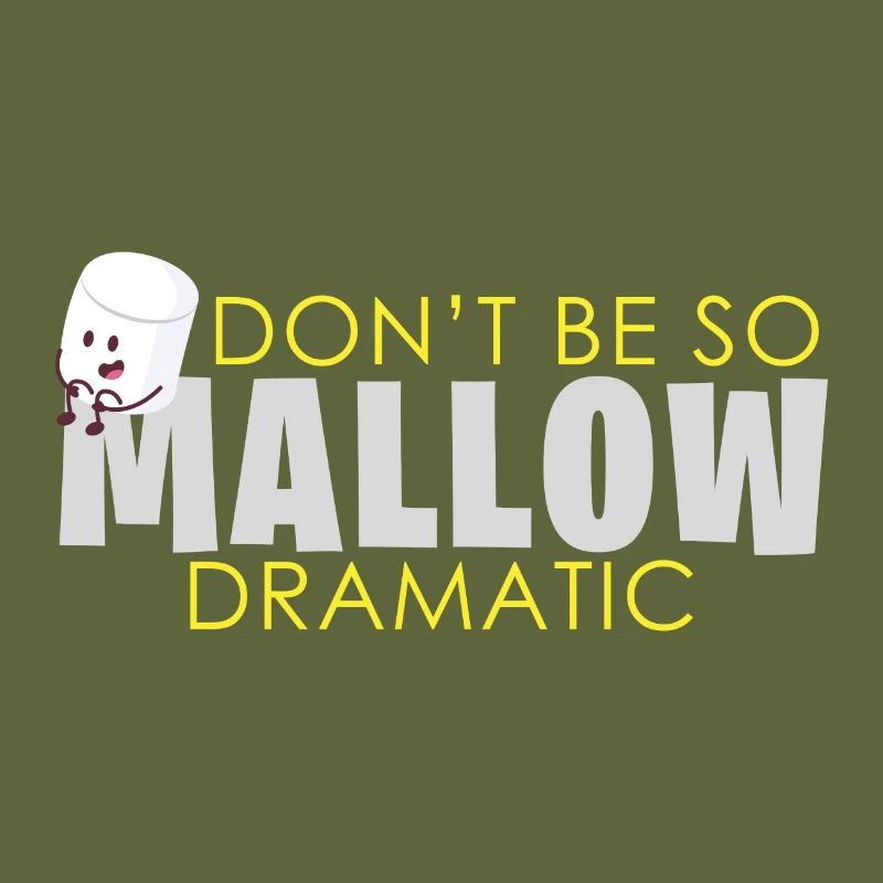 Marshmallow Dramatic saying