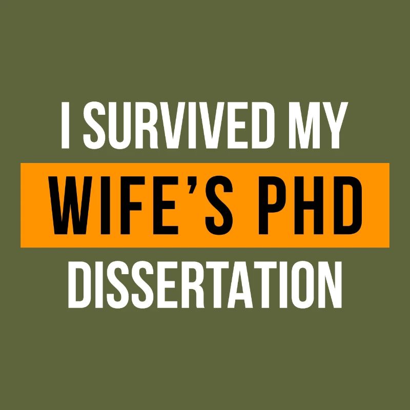 I survived my wifes PhD Dissertation Phd Abschluss