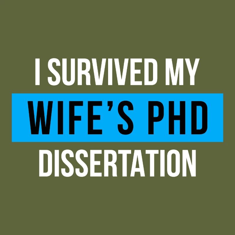 I survived my wifes PhD Dissertation Phd Abschluss