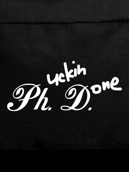 Phd Fucking done graduation gift