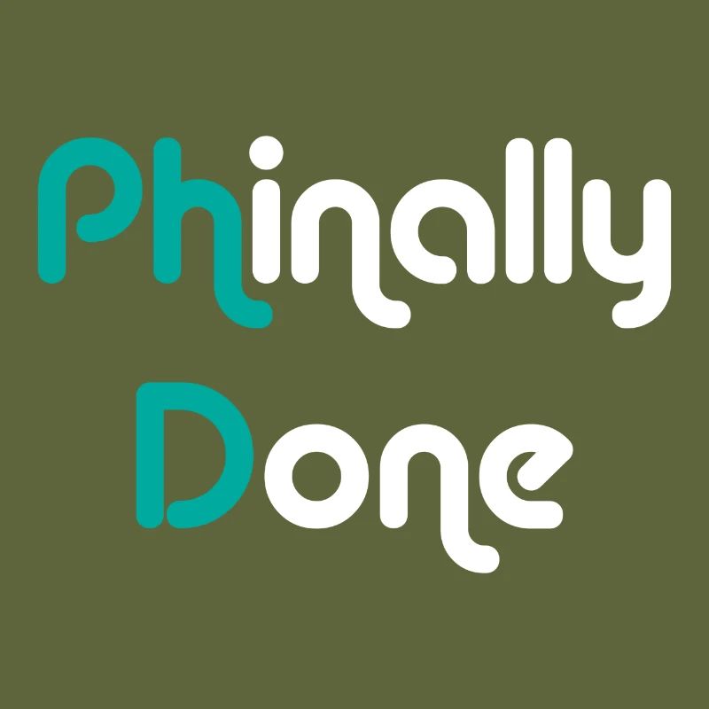 Phinally Done Finally Done Phd Abschluss Geschenk