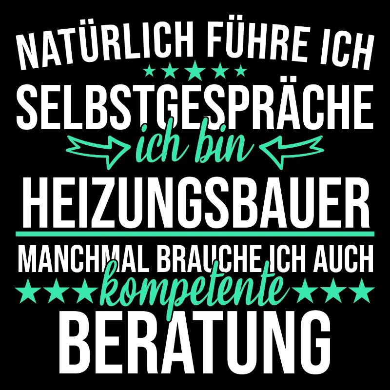Heizungsbauer Heizungsbau Bauarbeiter Beruf Spruch