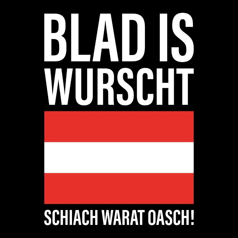 Blad is wurscht schiach warat oasch Geschenk