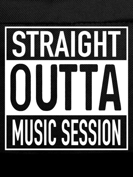 Straight OUTTA Music Session