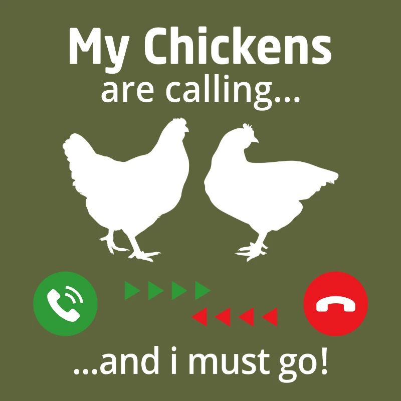 My chickens are calling and i must go
