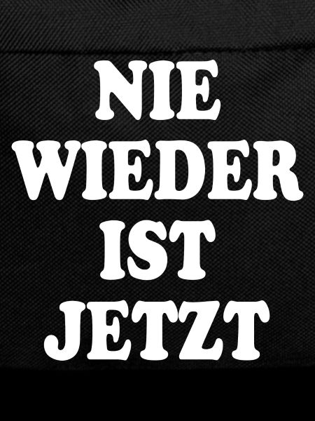 Nie wieder ist jetzt