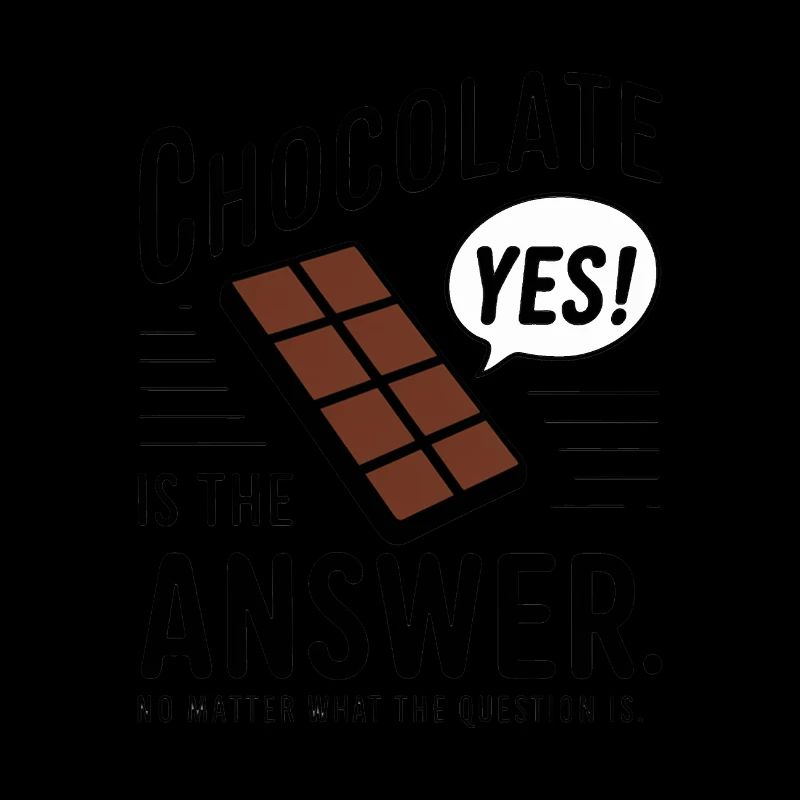 Chocolate is the answer. No matter what the question is