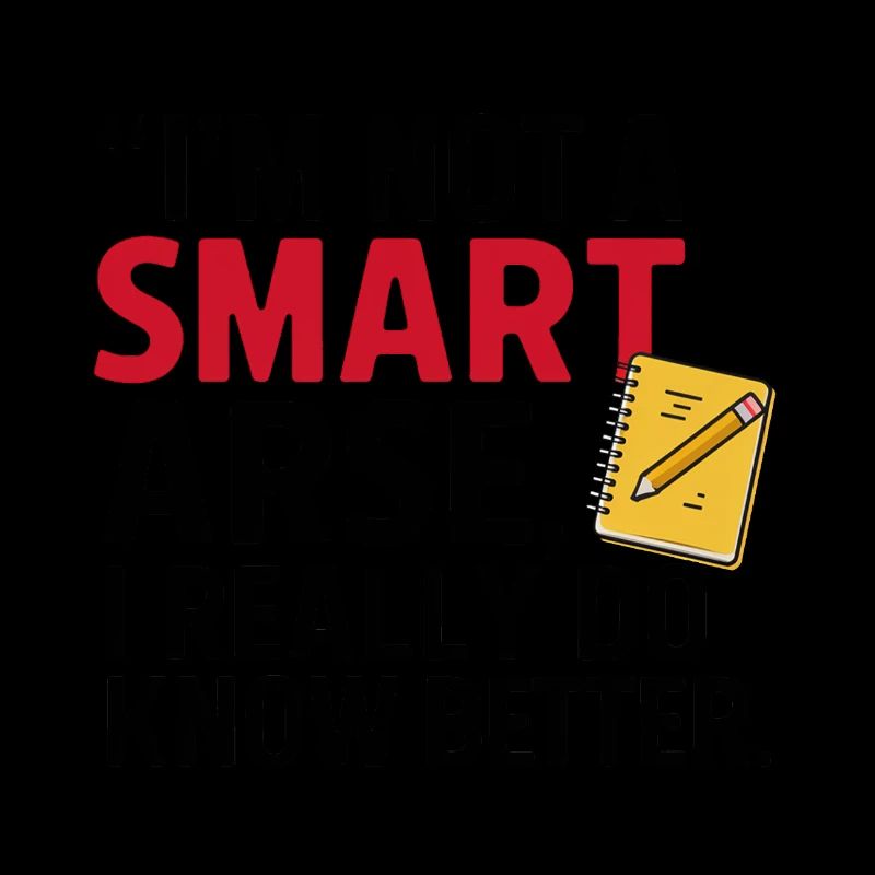 I'm not a smartass, I really know better