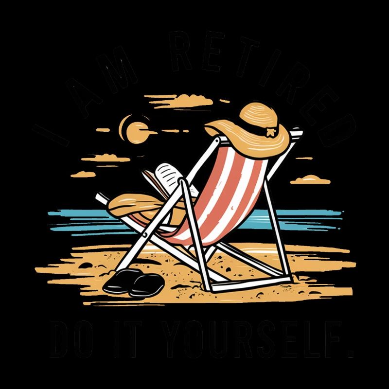 I am retired. Do it yourself!