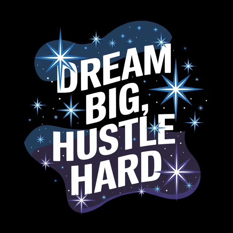 Dream Big, Hustle Hard – Nachthimmel